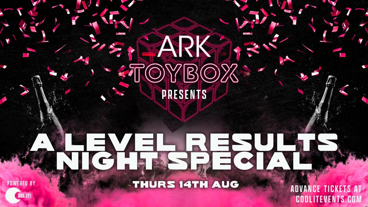 TOYBOX presents MANCHESTER'S BIGGEST A LEVEL RESULTS PARTY 
