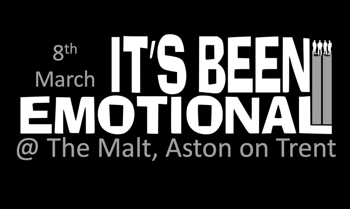 It's Been Emotional @ The Malt, Aston on Trent