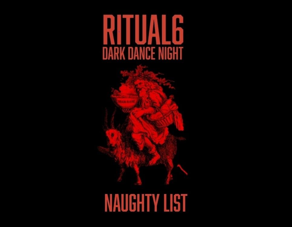 RITUAL6 : Dark Dance Night : Naughty List