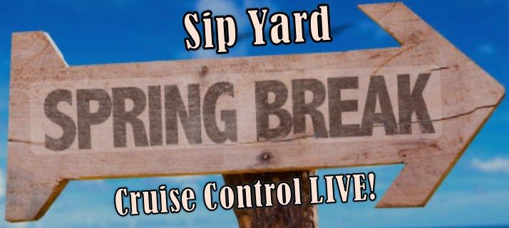 Cruise Control LIVE @ Sip Yard