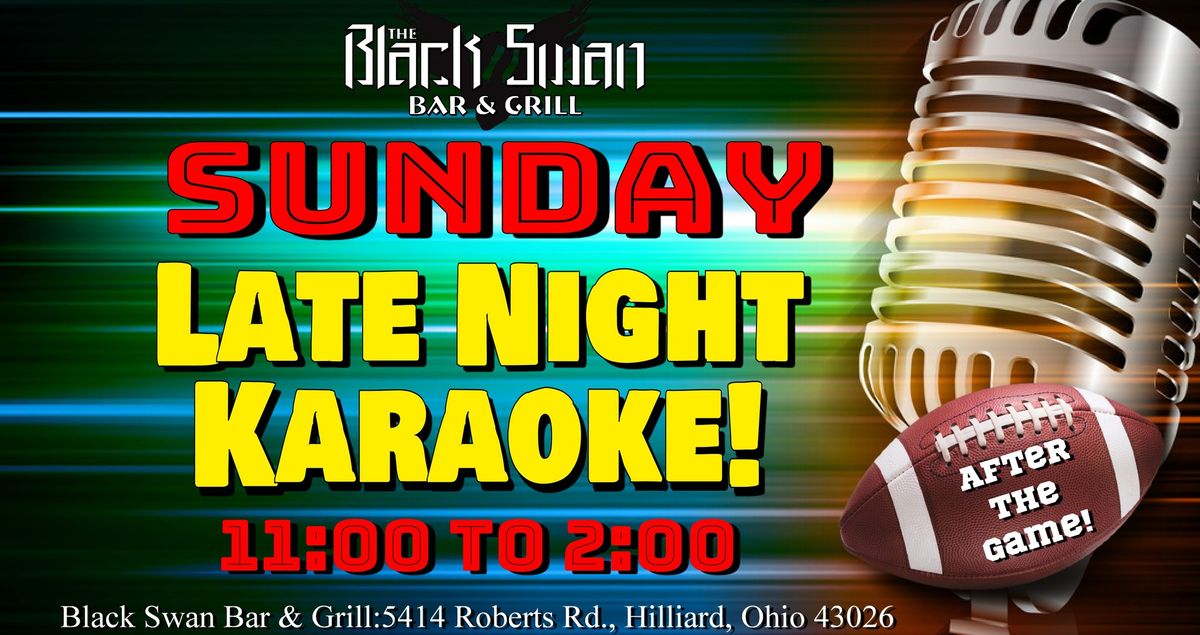 Black Swan Sunday "Late Night" Karaoke!