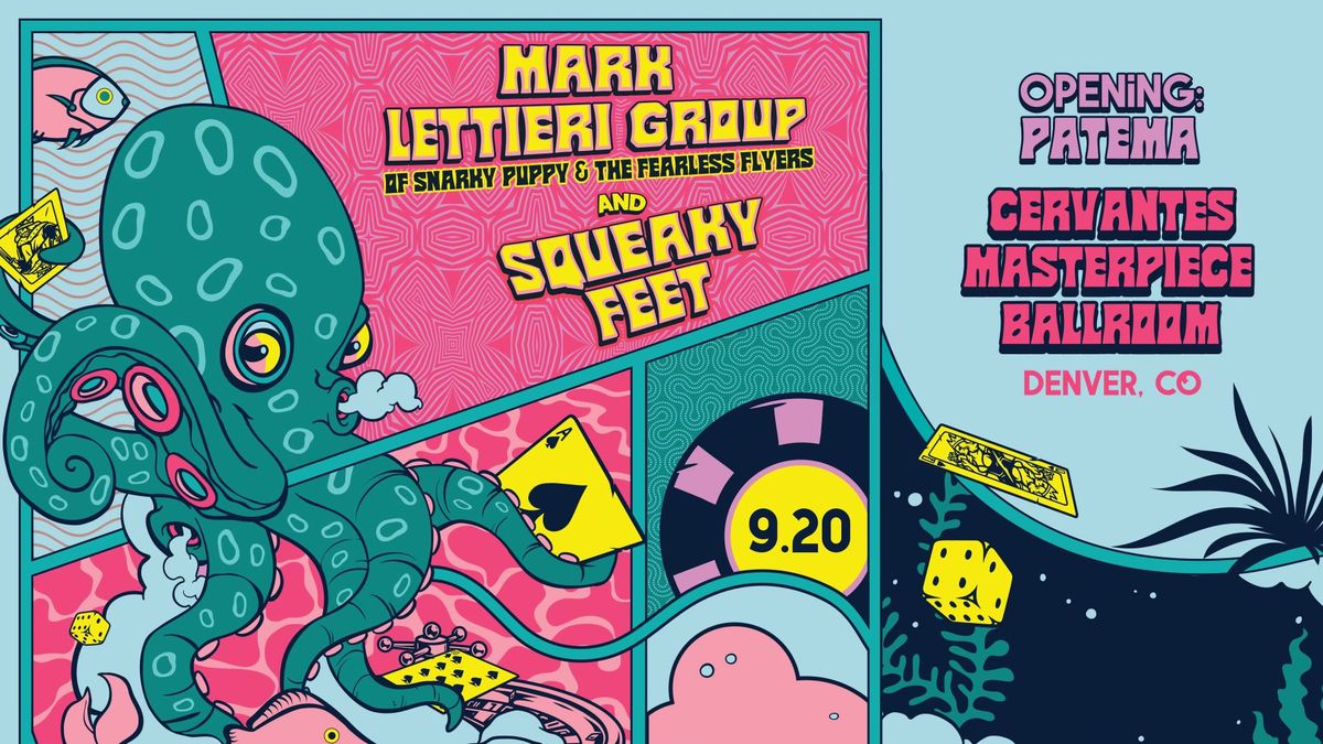 Mark Lettieri Group (of Snarky Puppy & The Fearless Flyers) & Squeaky Feet w\/ Patema