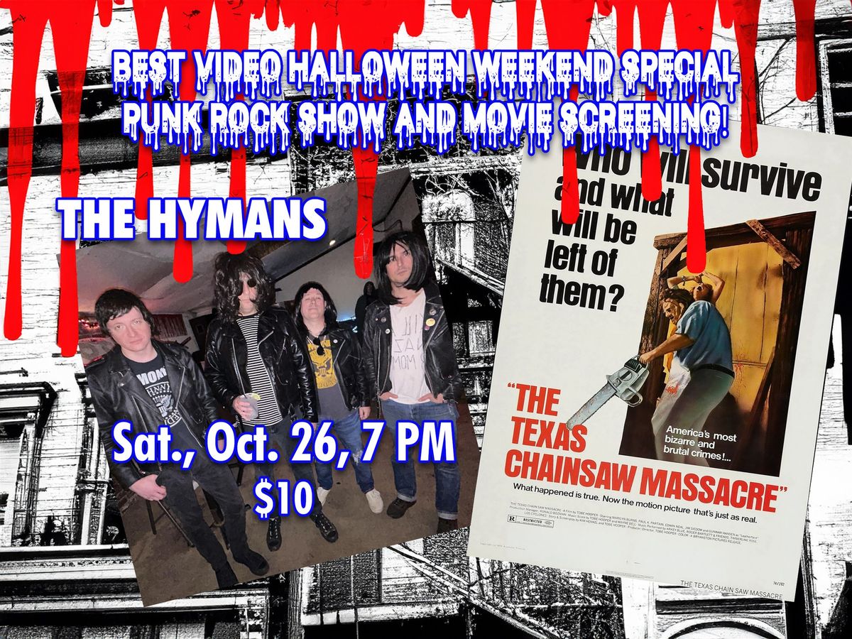 Best Video Halloween Weekend Special: The Hymans + "Texas Chainsaw Massacre" film screening!