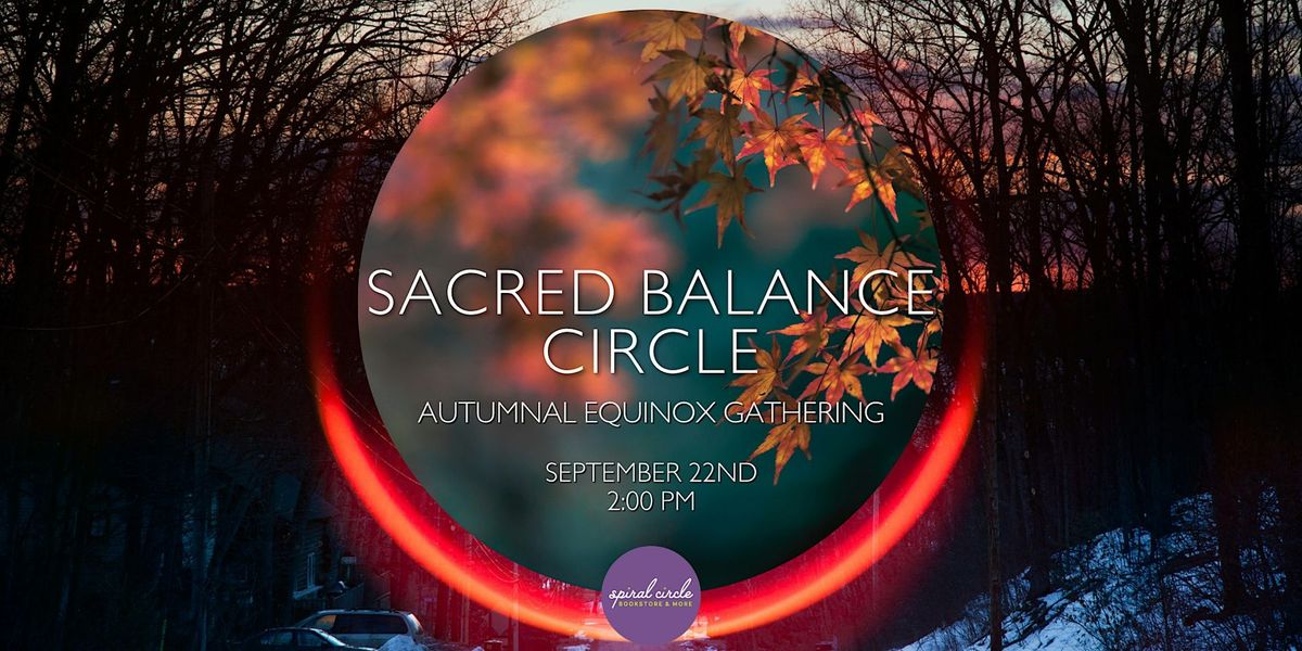 Sacred Balance Circle: Autumnal Equinox Gathering