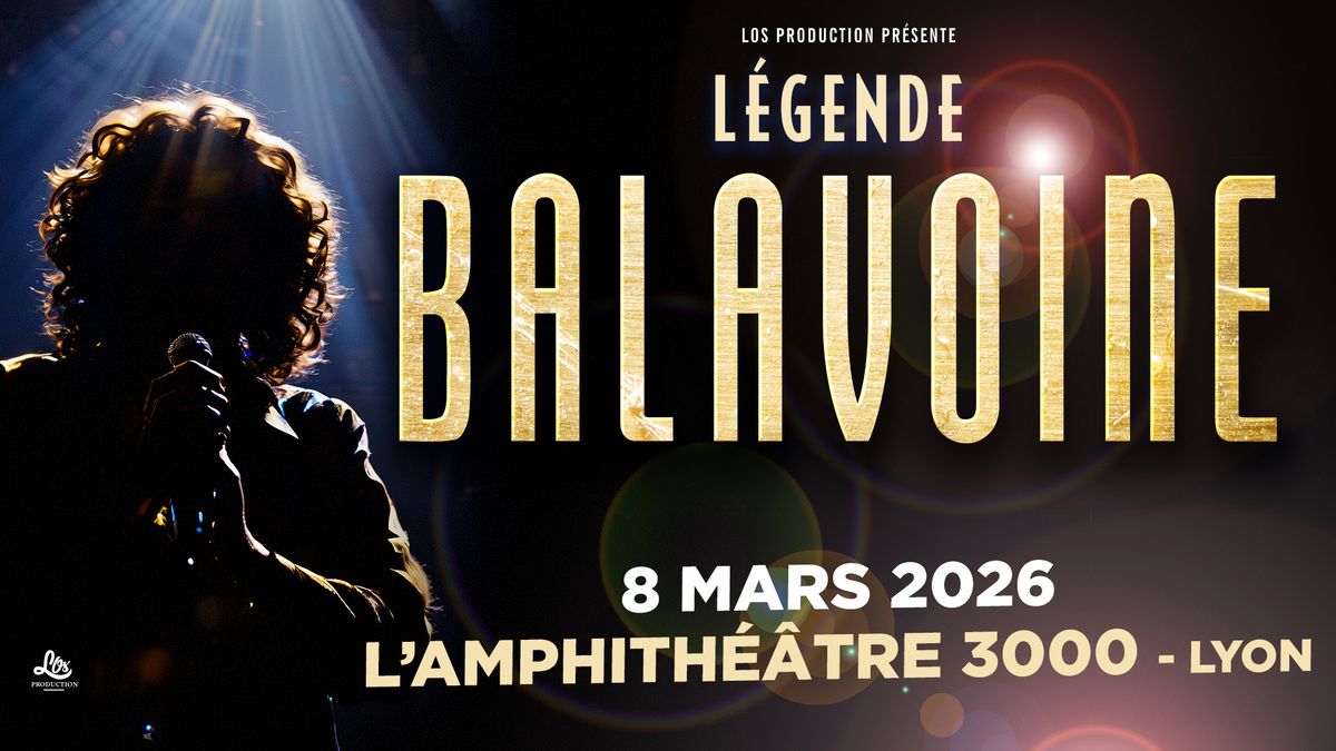 L\u00e9gende Balavoine \u2022 Lyon