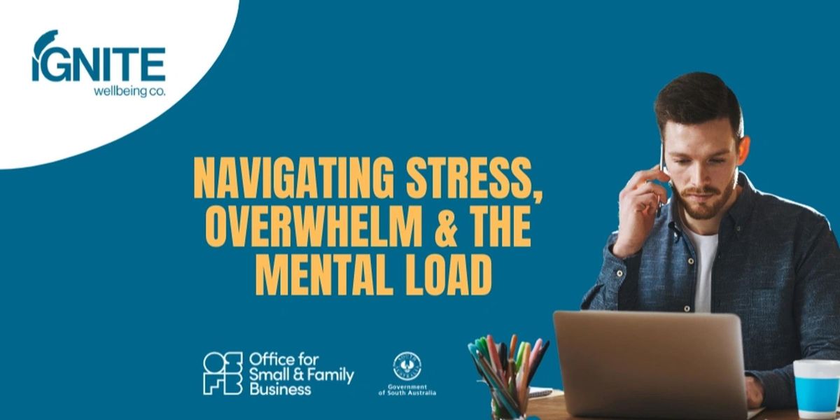 Navigating Stress, Overwhelm, and the Mental Load