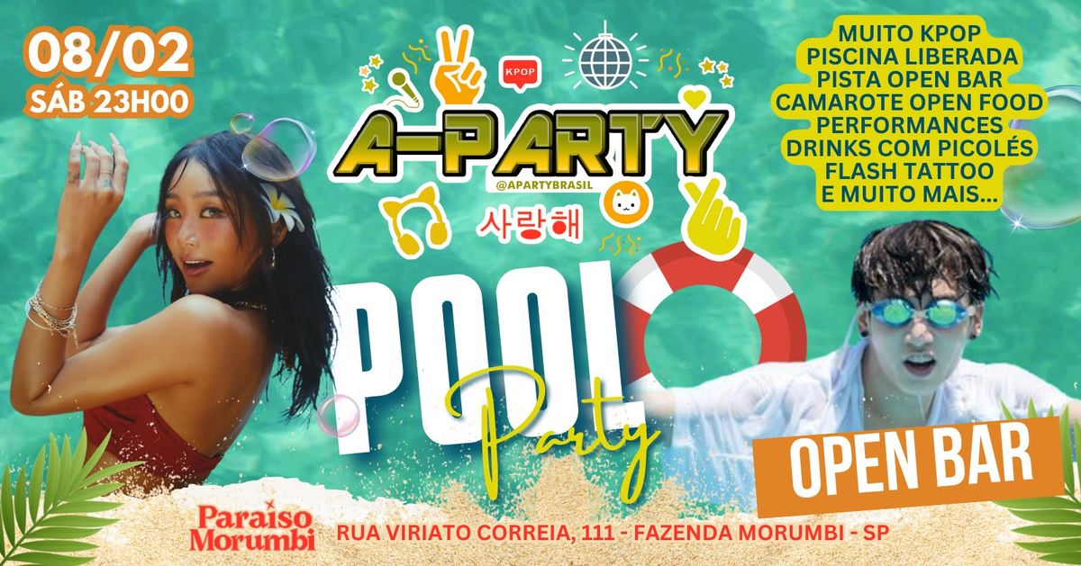 A-PARTY | POOL PARTY (OPEN BAR)