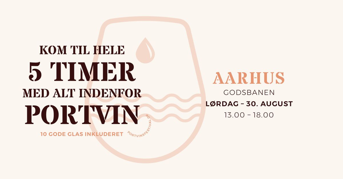 Portvinsfestival 2025 \u2022 Aarhus | Fem timer med portvin!