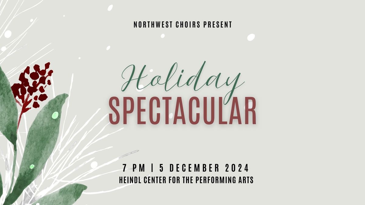 Holiday Spectacular presented by the Northwest Choirs 