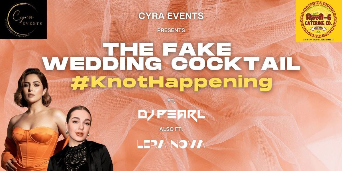 KnotHappening - THE FAKE WEDDING COCKTAIL