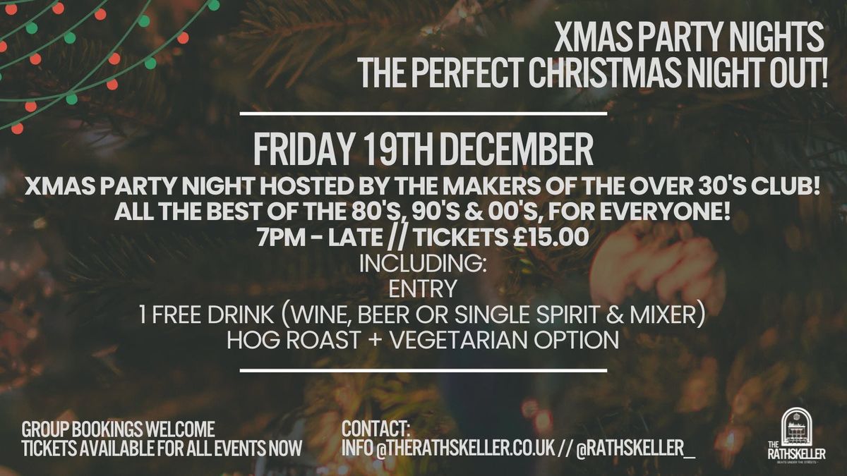19\/12\/2025 - XMAS PARTY NIGHT!  BY THE MAKERS OF THE OVER 30'S CLUB! 7pm - Late \/\/ This event is for everyone 18+