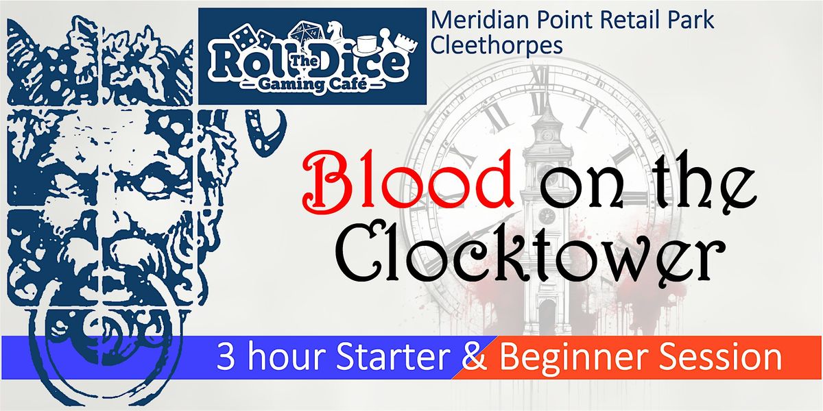 Starter & Beginner Blood On The Clocktower @ Roll The Dice Cafe Cleethorpes
