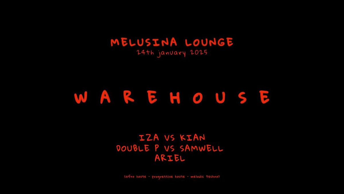 Warehouse @ Melusina Lounge