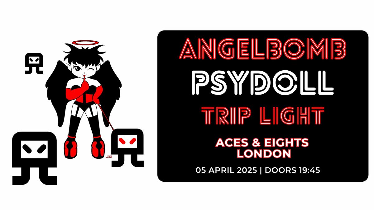 Angelbomb + Psydoll + Trip Light