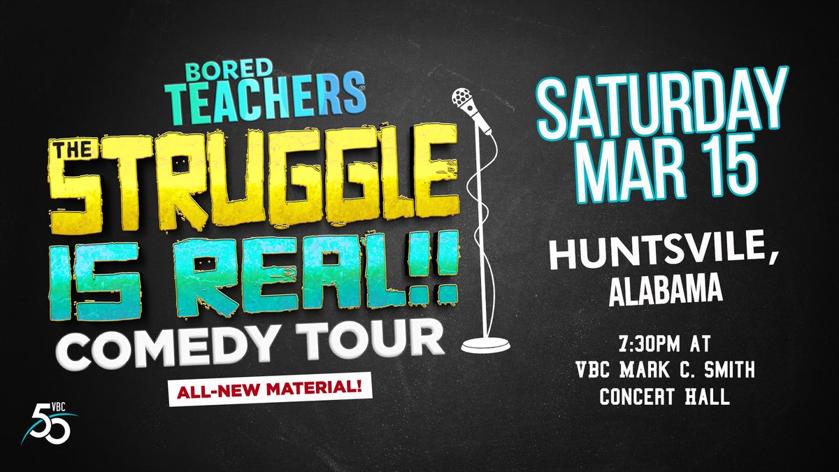 Bored Teachers: The Struggle Is Real! Comedy Tour