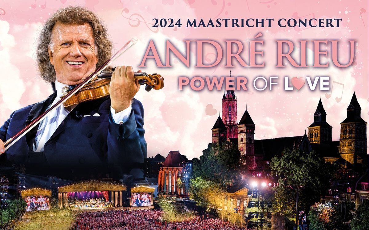 Andr\u00e9 Rieu\u2019s 2024 Maastricht Concert: Power of Love