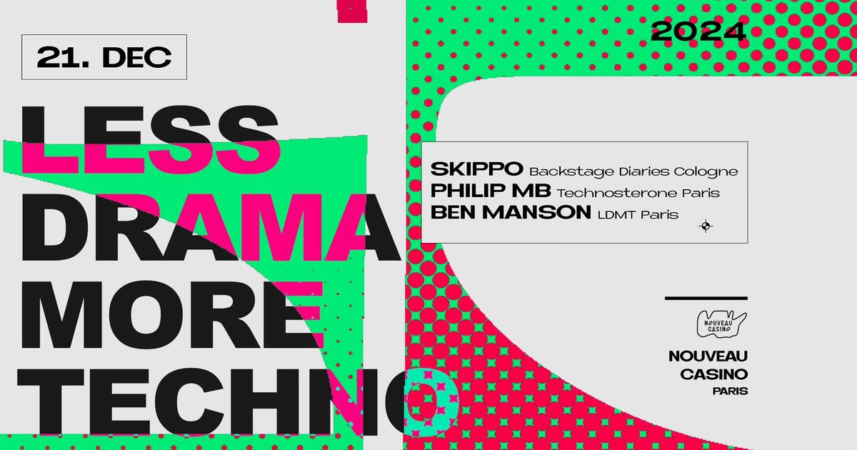 LESS DRAMA MORE TECHNO Featuring Skippo, Philip Mb & Ben Manson