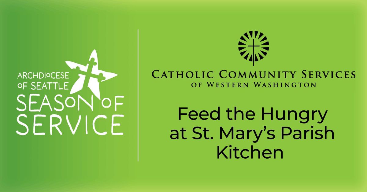 Feed the Hungry at St. Mary\u2019s Parish Kitchen