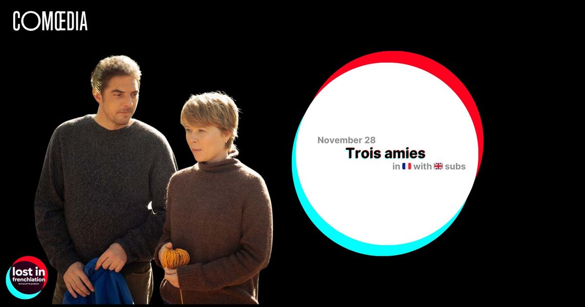 LOST IN FRENCHLATION : TROIS AMIES