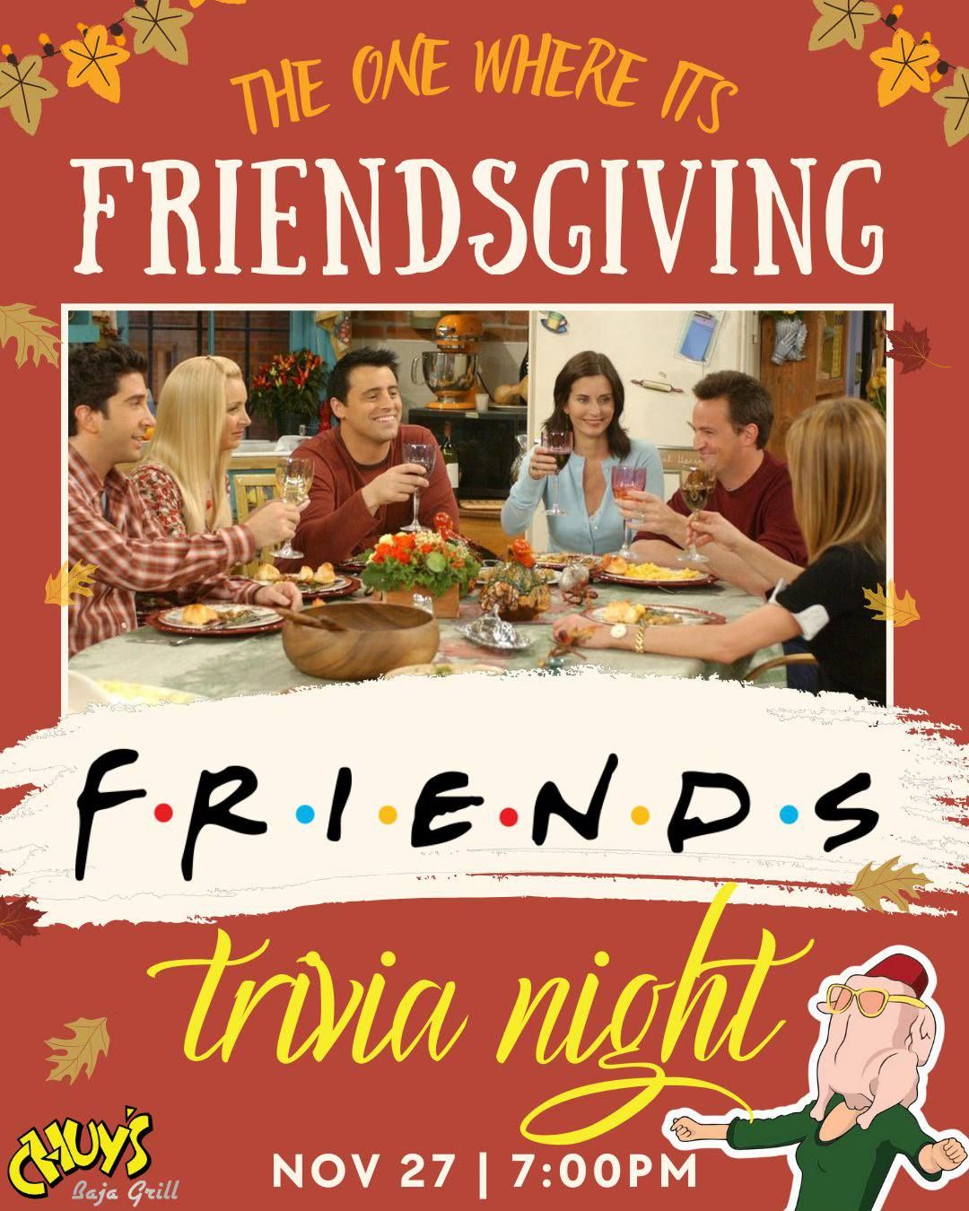 Friendsgiving "Friends" Trivia Night @ Chuy's Baja Grill