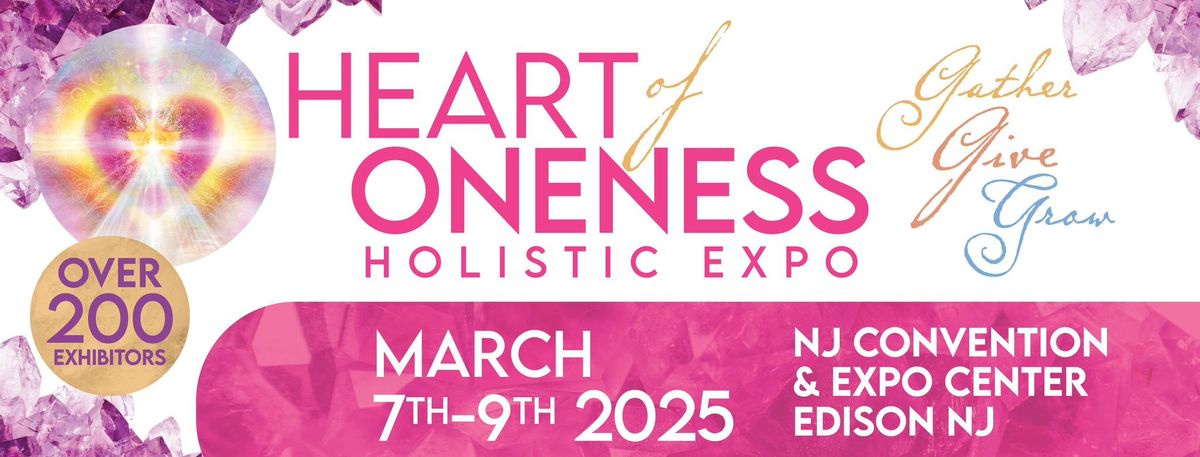 Heart of Oneness Holistic Expo 2025 - GATHER | GIVE | GROW