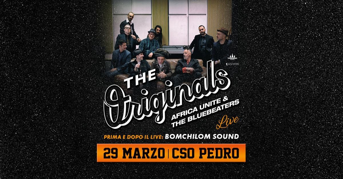 29.03 \/\/ AFRICA UNITE & THE BLUEBEATERS presentano "THE ORIGINALS" Live + BOMCHILOM @ CSO PEDRO 