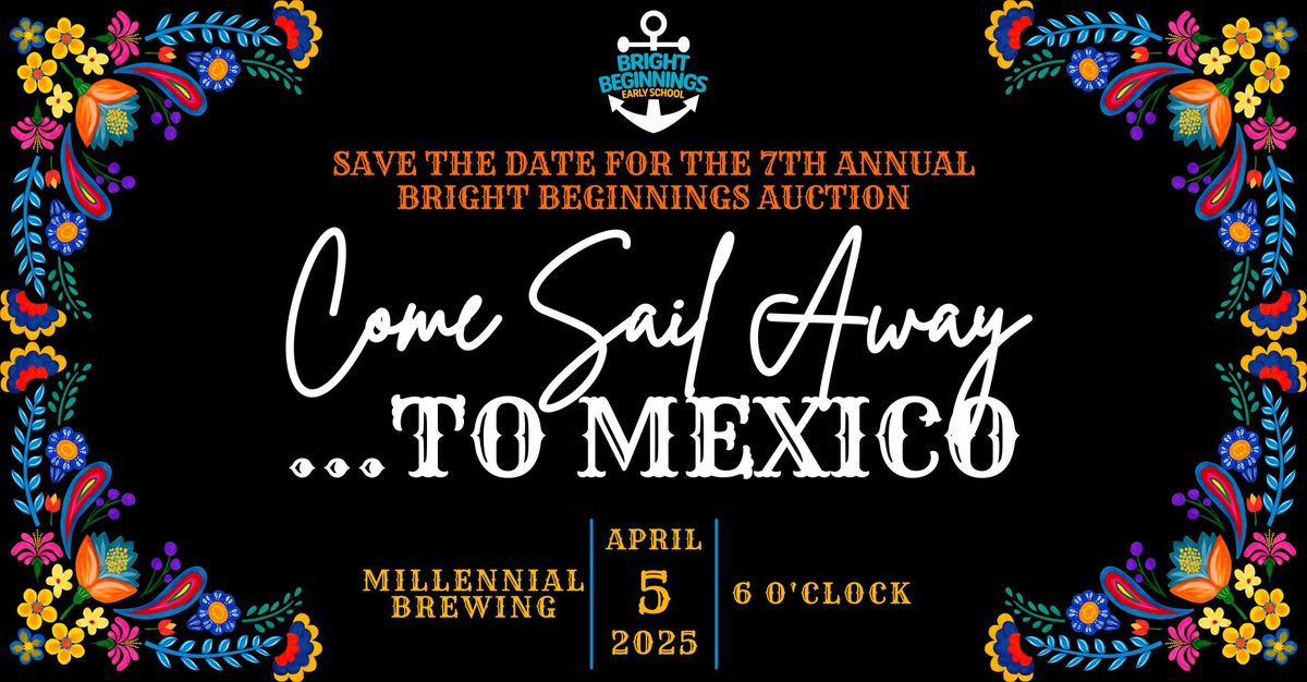 Bright Beginnings Annual Auction \u2022 Come Sail Away to Mexico