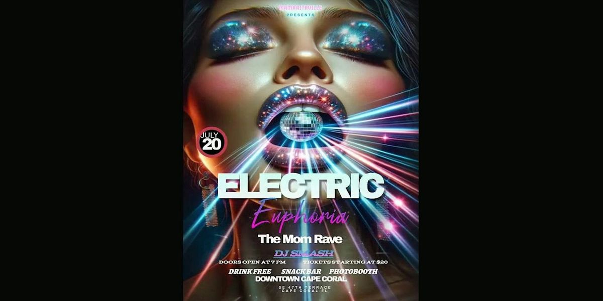 Electric Euphoria - The Mom Rave