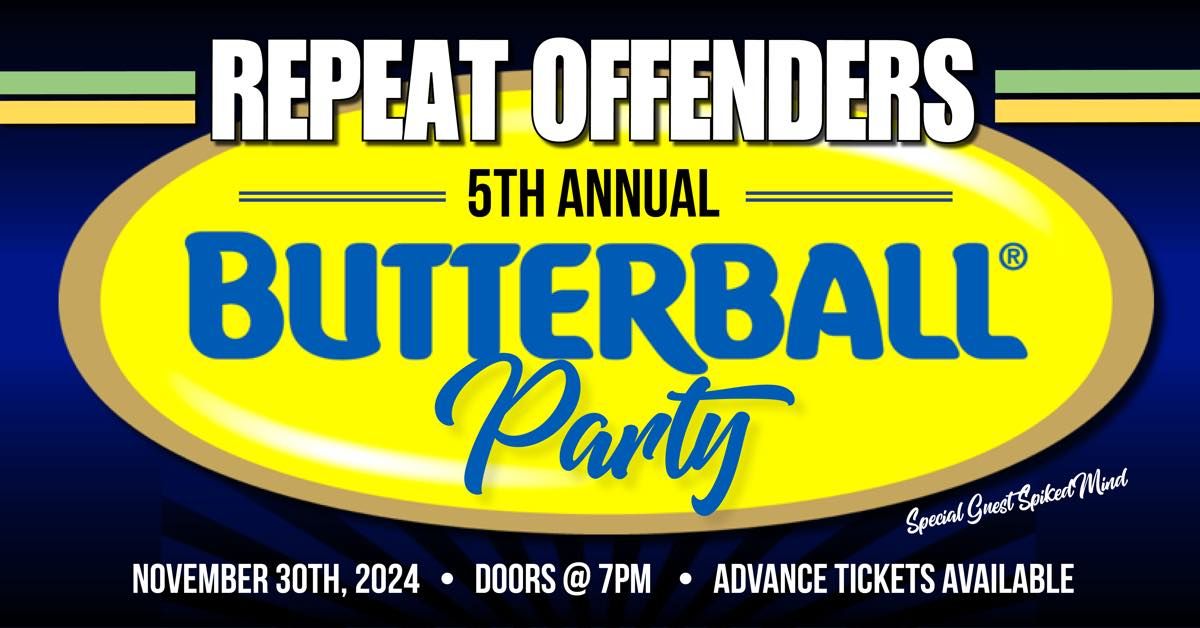 Repeat Offenders: Butterball 5