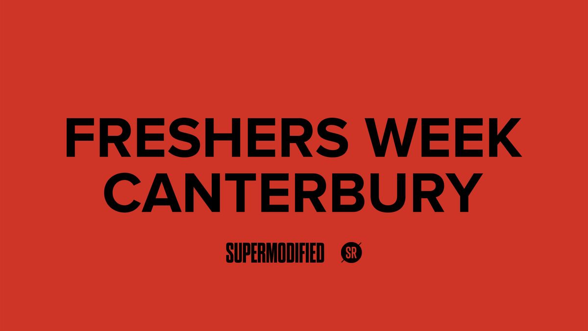 FRESHERS WEEK - CANTERBURY