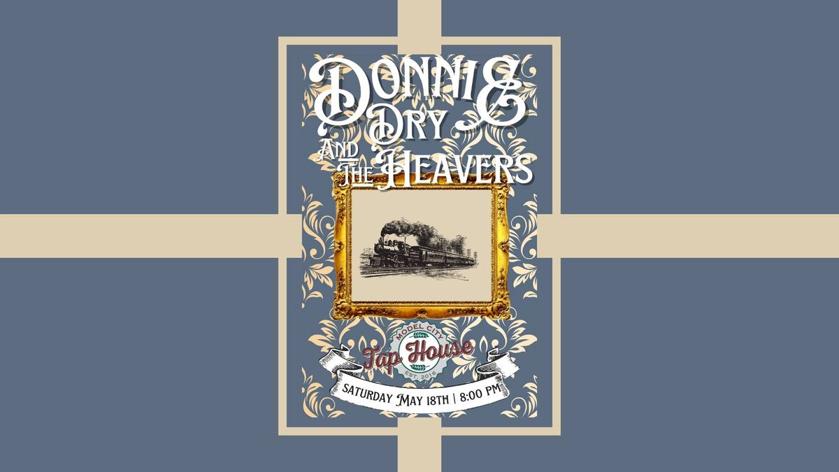 Donnie and the Dry Heavers | Model City Tap House