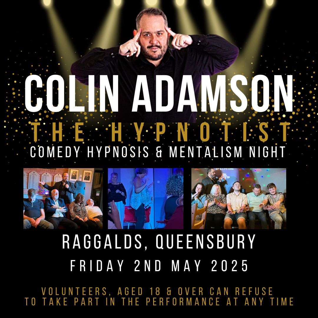 HYPNOTIST EVENING with COLIN ADAMSON ( tickets \u00a310 ) over 18yrs only