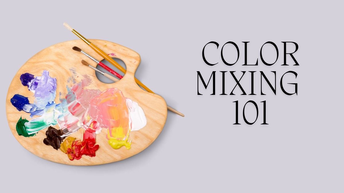 Color Mixing 101