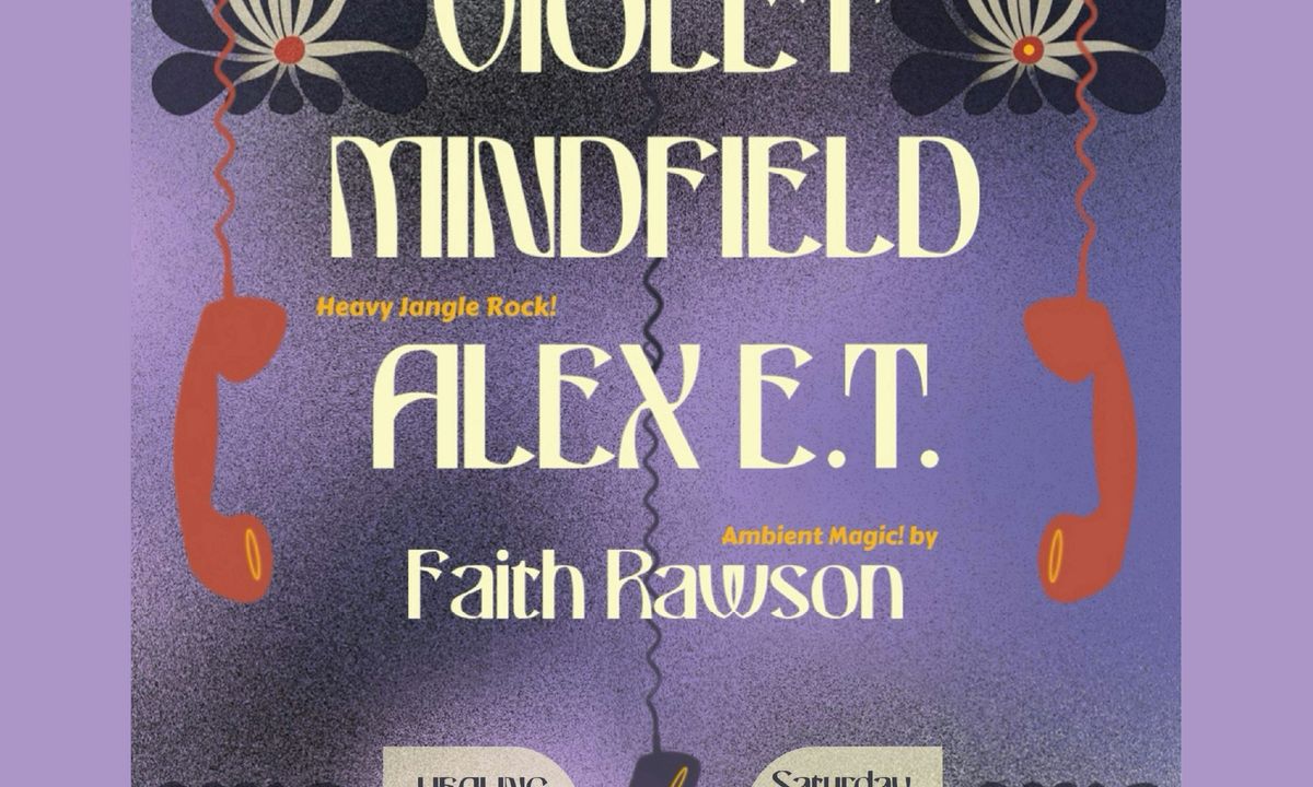 The Violet Mindfield, Alex ET, Faith Rawson