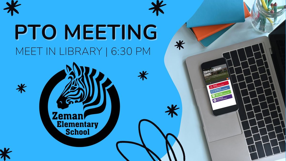 Zeman PTO Meeting - All Parents\/Caregivers Welcome