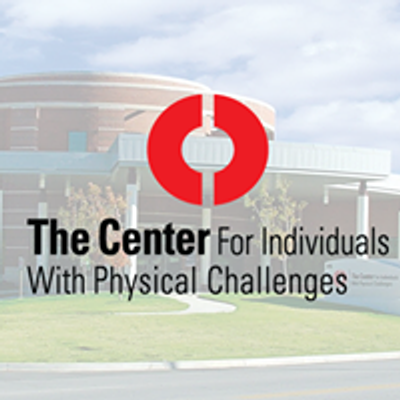 THE CENTER for Individuals with Physical Challenges