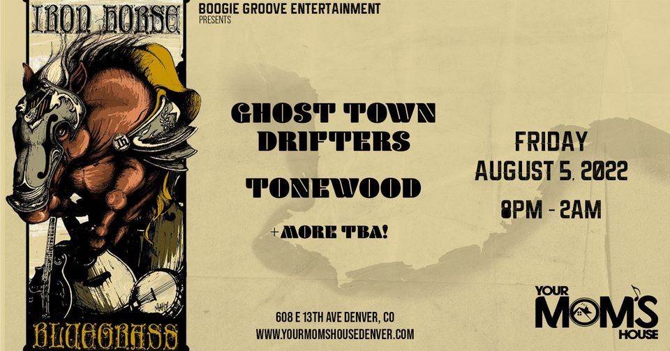 Iron Horse w\/ Ghost Town Drifters + Tonewood Stringband