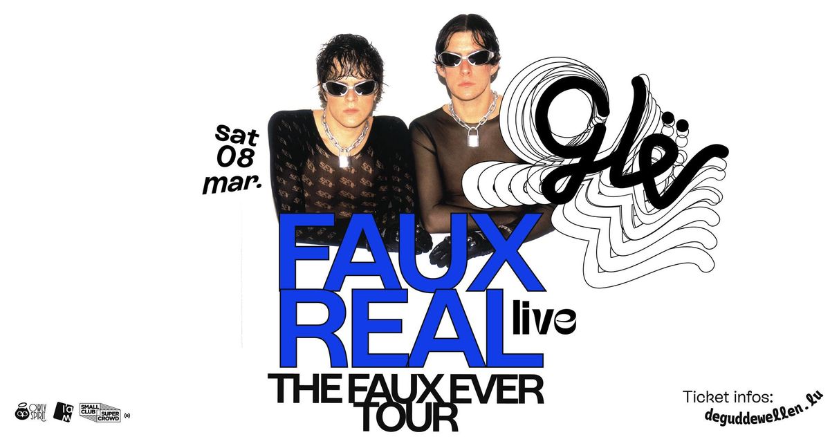 FAUX REAL (FR\/US) The Faux Ever Tour at De Gudde W\u00ebllen