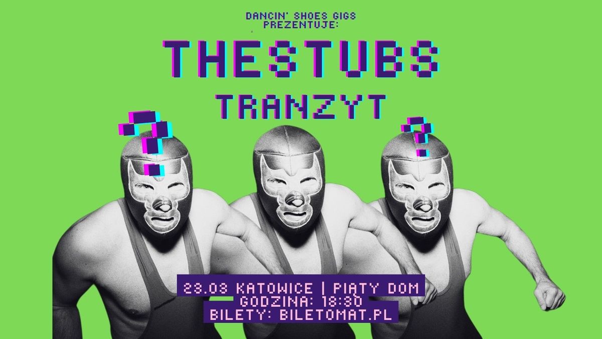 THE STUBS, TRANZYT \/\/ 23.03.2025 Katowice, Pi\u0105ty Dom