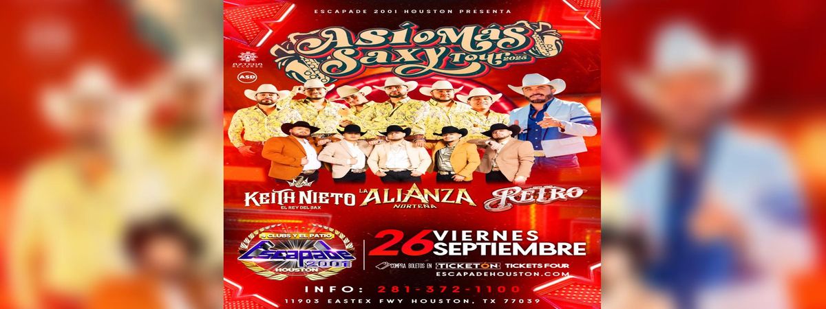 ASI O MAS CLARO SAXI TOUR, ALIANZA, RETRO, KEITH EN HOUSTON