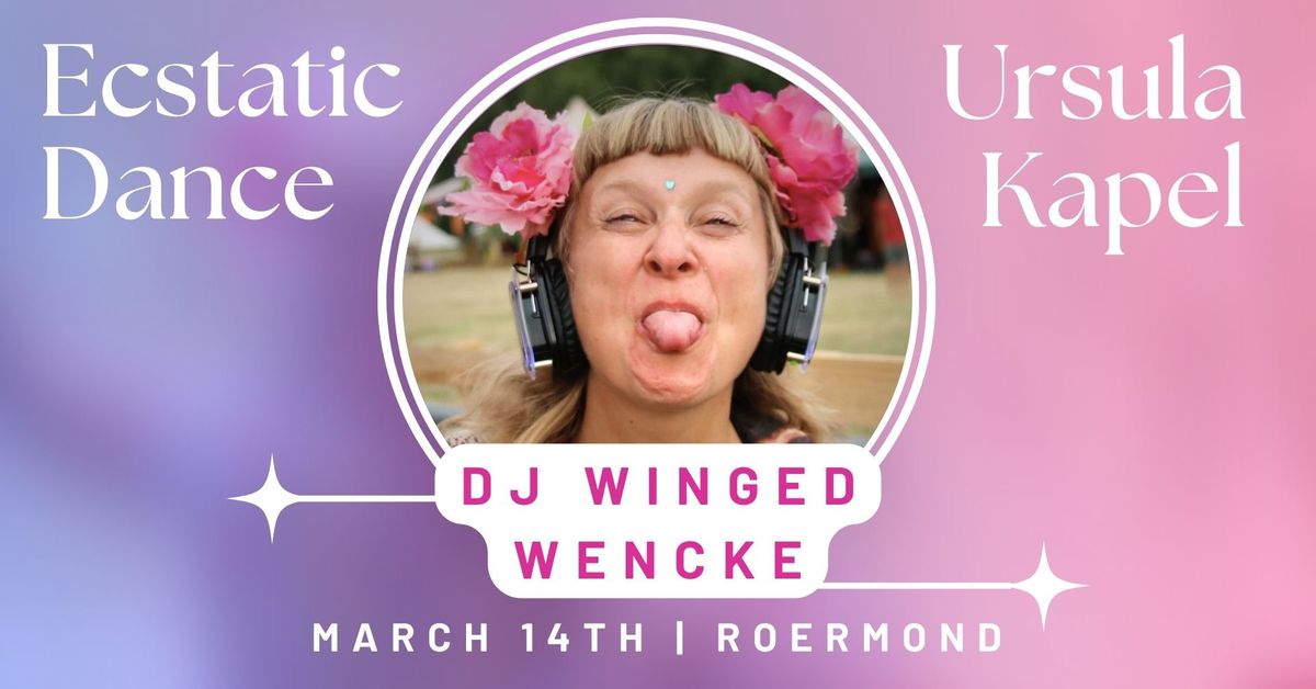 Ecstatic Dance Roermond | DJ Winged Wencke 