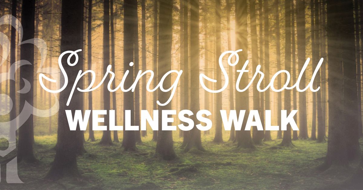 Spring Stroll Wellness Walk