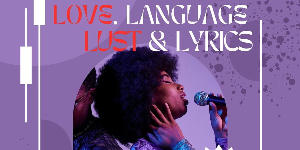 Love, Language, Lust & Lyrics: An Interactive Live Music & Poetry Show