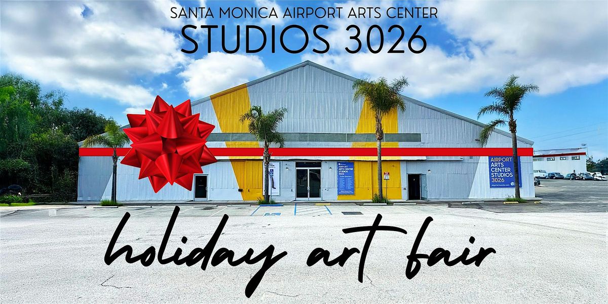 Holiday Art Fair at the Santa Monica Airport Arts Center Studios 3026