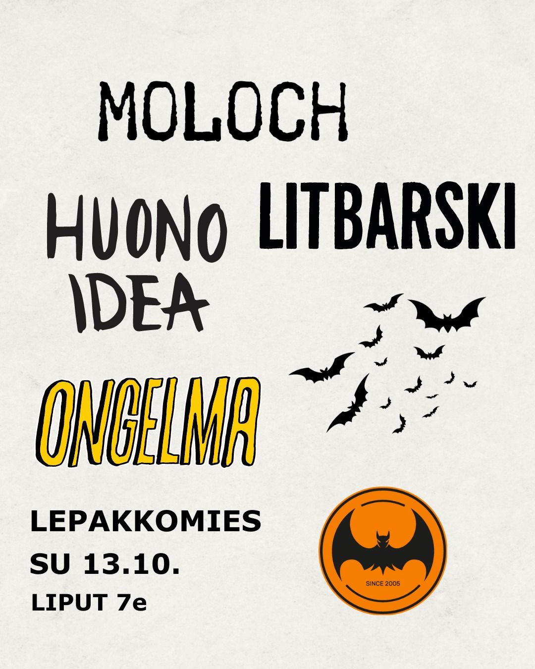 Ongelma, Litbarski (ger), Moloch (ger) ja Huono Idea @ Lepakkomies 