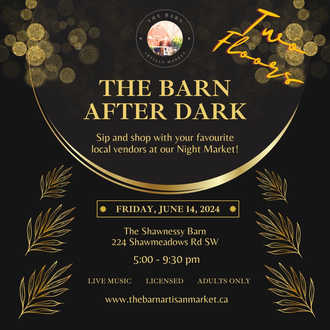 The Barn Artisan Market presents... The Barn After Dark! 