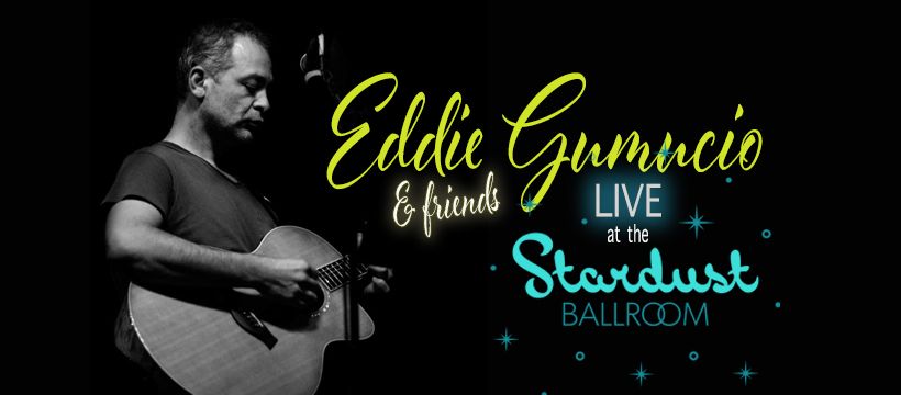 Eddie Gumucio & Friends LIVE at the Stardust Ballroom