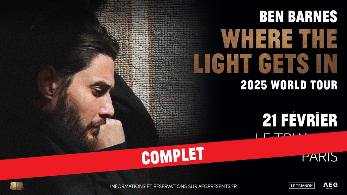 Ben Barnes \u2022 Le Trianon, Paris \u2022 21 f\u00e9vrier 2025 (COMPLET)