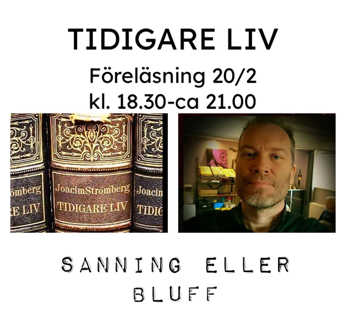 Tidigare Liv - Sanning eller Bluff