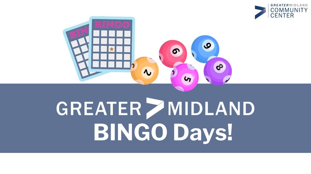 Greater Midland BINGO Days!